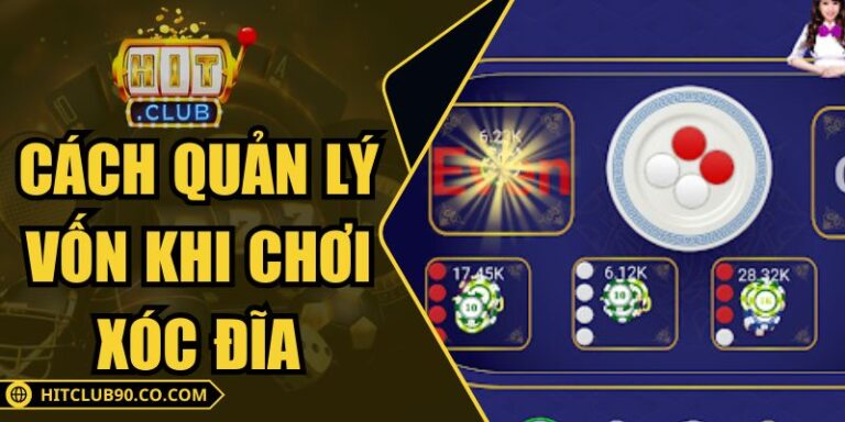 Cách Quản Lý Vốn Khi Chơi Xóc Đĩa Để Không Bị Mất Tiền 6 Cách Quản Lý Vốn Khi Chơi Xóc Đĩa Để Không Bị Mất Tiền