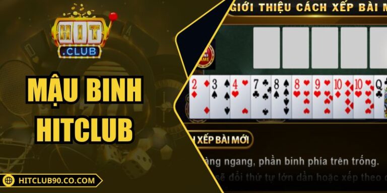 Mậu Binh Hitclub – Tổng Quan Luật Xếp Bộ Và Cơ Chế 3 Mậu Binh Hitclub – Tổng Quan Luật Xếp Bộ Và Cơ Chế